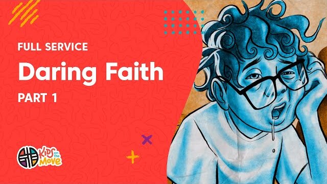Daring Faith Part 1 | Kids on the Move