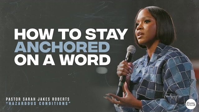 How to Stay Anchored On A Word X Sarah Jakes Roberts