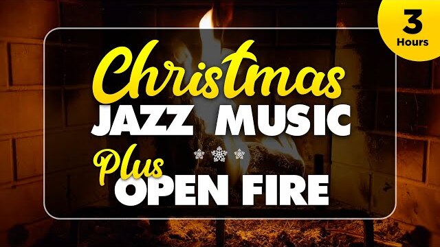 Relaxing Christmas Jazz Music with an open fire ♫ Full 3 Hours ♫ Christmas Music Instrumental ♫