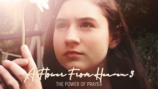 A Flower From Heaven 3: The Power Of Prayer (2021) Drama | Faith
