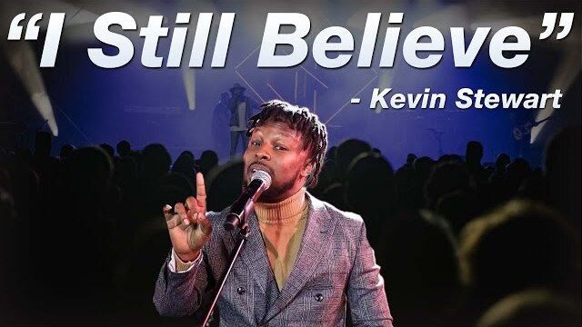 "I Still Believe" | Kevin Stewart