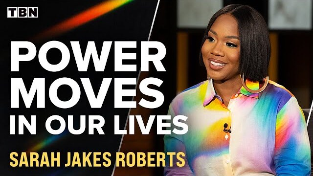 Sarah Jakes Roberts: Power Moves to Free Us from Shame | TBN