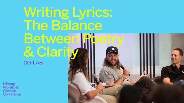 Writing Lyrics: The Balance Between Poetry & Clarity | Co-Lab | Worship & Creative Conference 2019