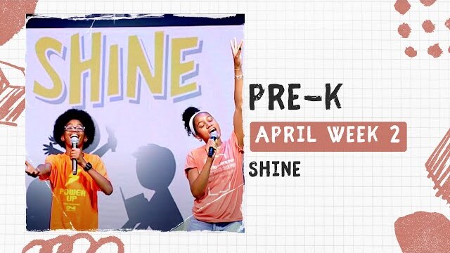 PreSchool Weekend Experience - April Week 2 - Shine