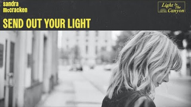 Send Out Your Light | Sandra McCracken (Official Audio Video)