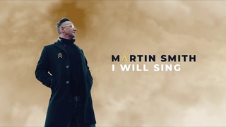 I Will Sing (Official Audio Video) - Martin Smith