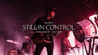 Jesus Culture - Still In Control (feat. Mack Brock) (Live)