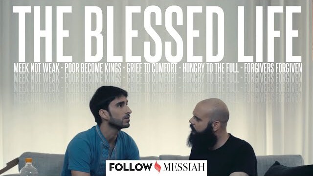 The Sermon on the Mount - The Blessed life - Follow Messiah #7