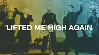 Lifted Me High Again - Hillsong Worship