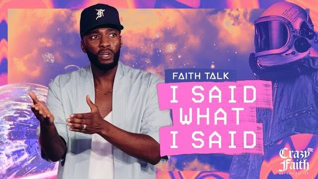 Faith Talk // I Said What I Said // Crazyer Faith (Part 10) // Michael Todd