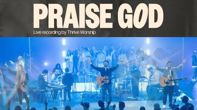 Praise God (Doxology) - Thrive Worship (Official Music Video)