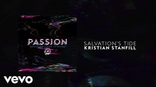 Passion - Salvation’s Tide (Lyric Video) ft. Kristian Stanfill
