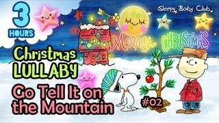 🟢 Go Tell It on the Mountain #02 ♫ Christmas Lullaby ★ Baby Calm Down Music Sleep Songs