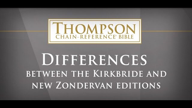 Differences Between the Kirkbride & Zondervan Thompson Chain-Reference Bibles Hosted by Randy Brown