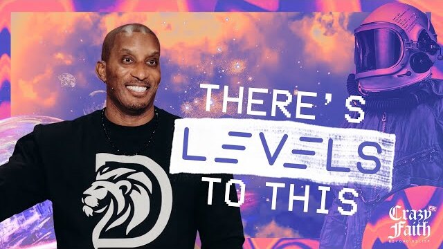 There’s Levels To This // What Level Are You On? // Crazyer Faith (Part 9) // Dharius Daniels