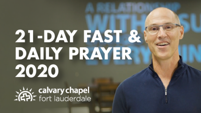 21-Day Fast & Daily Prayer 2020 | Calvary Chapel Fort Lauderdale