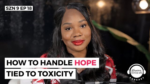 How To Handle Hope Tied To Toxicity x Sarah Jakes Roberts & guest Stephanie Conley
