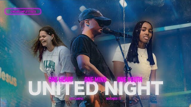 UNITED NIGHT | AMP YTH | Live from the City Campus