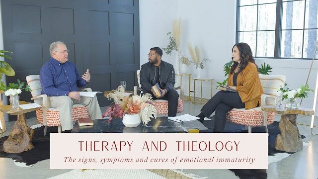 Therapy & Theology: The Signs, Symptoms and Cures of Emotional Immaturity