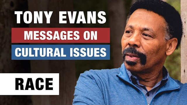 Race, Culture and Christ - Tony Evans - Messages on Cultural Issues