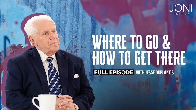 Where To Go & How To Get There: Unlocking Supernatural Vision with Jesse Duplantis
