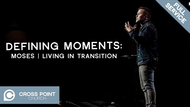 DEFINING MOMENTS: WEEK 3 | Moses | Living in Transition