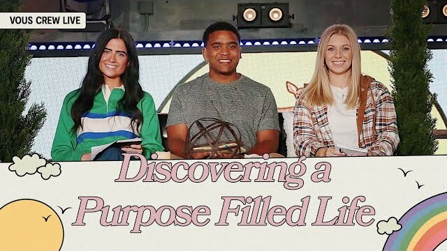 Discovering a Purpose Filled Life — VOUS CREW Live