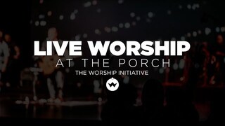 The Porch Worship | Hayden Browning and Stevi Perkins June 25th, 2019