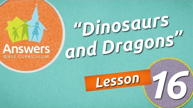 Dinosaurs and Dragons | Answers Bible Curriculum: Lesson 16