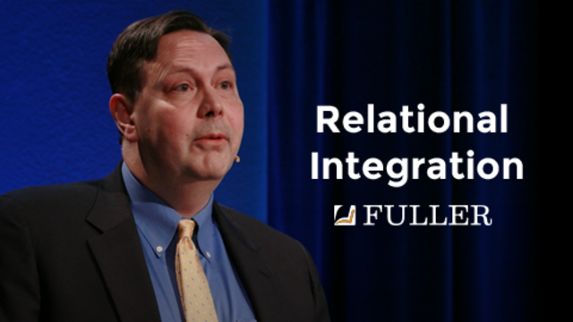 Relational Integration | Fuller Theological Seminary