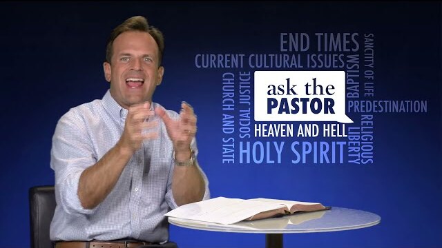 Ask the Pastor | Week 1: Heaven and Hell