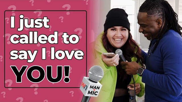 Call Someone Just to Say "I Love You" | Man + Mic