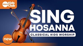 Sing Hosanna! (Oil in my lamp) | Classical Kids Worship (Instrumental) #singhosanna #hosanna #kidmin