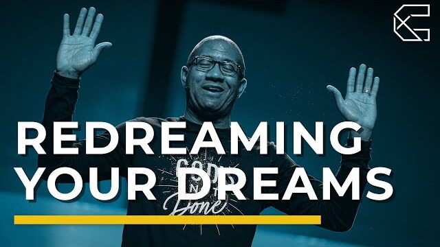 Redreaming Your Dreams // God's Not Done - Pastor Bryan Carter