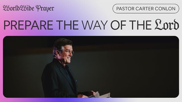 Prepare The Way of The Lord | Carter Conlon