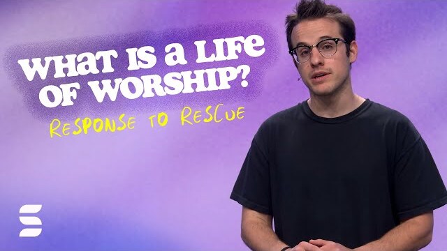 What Is a Life of Worship?