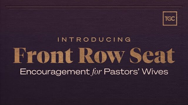 Front Row Seat: Encouragement for Pastors' Wives — Trailer