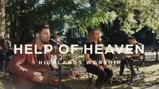 Help of Heaven | Official Music Video | Highlands Worship