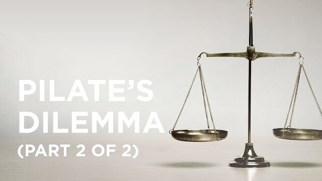 Pilate’s Dilemma (Part 2 of 2) - 03/18/23