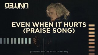 Even When It Hurts (Praise Song) - of Dirt and Grace - Hillsong UNITED