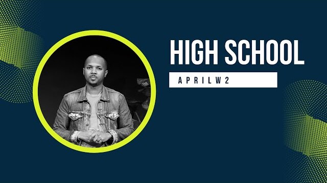 High School Experience - April Week 2