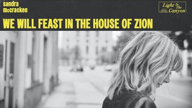 We Will Feast In The House Of Zion | Sandra McCracken (Official Audio Video)