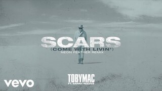 TobyMac, Sarah Reeves - Scars (Come With Livin') (Neon Feather Remix/Audio)