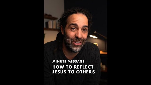 How to Reflect Jesus to Others