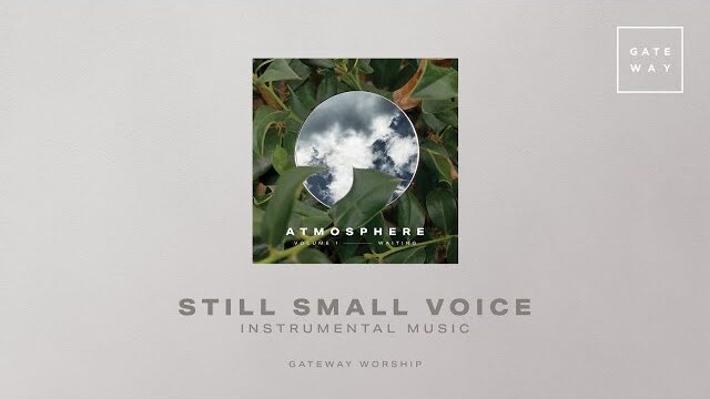 Still Small Voice (Instrumental) | Atmosphere Vol. 1 | Gateway Worship