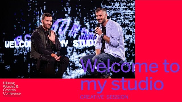 Welcome To My Studio | Hillsong Worship & Creative Conference 2018