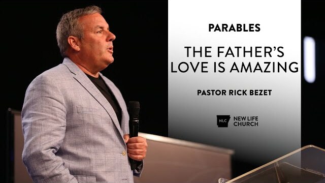 Parables: The Father's Love is Amazing - Rick Bezet