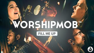 Fill Me Up - Will Reagan | WorshipMob Cover