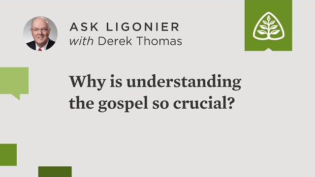 Why is understanding the gospel so crucial?