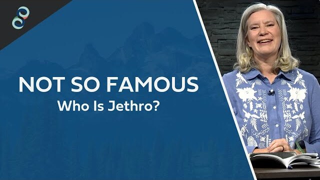 Not So Famous: Who is Jethro?